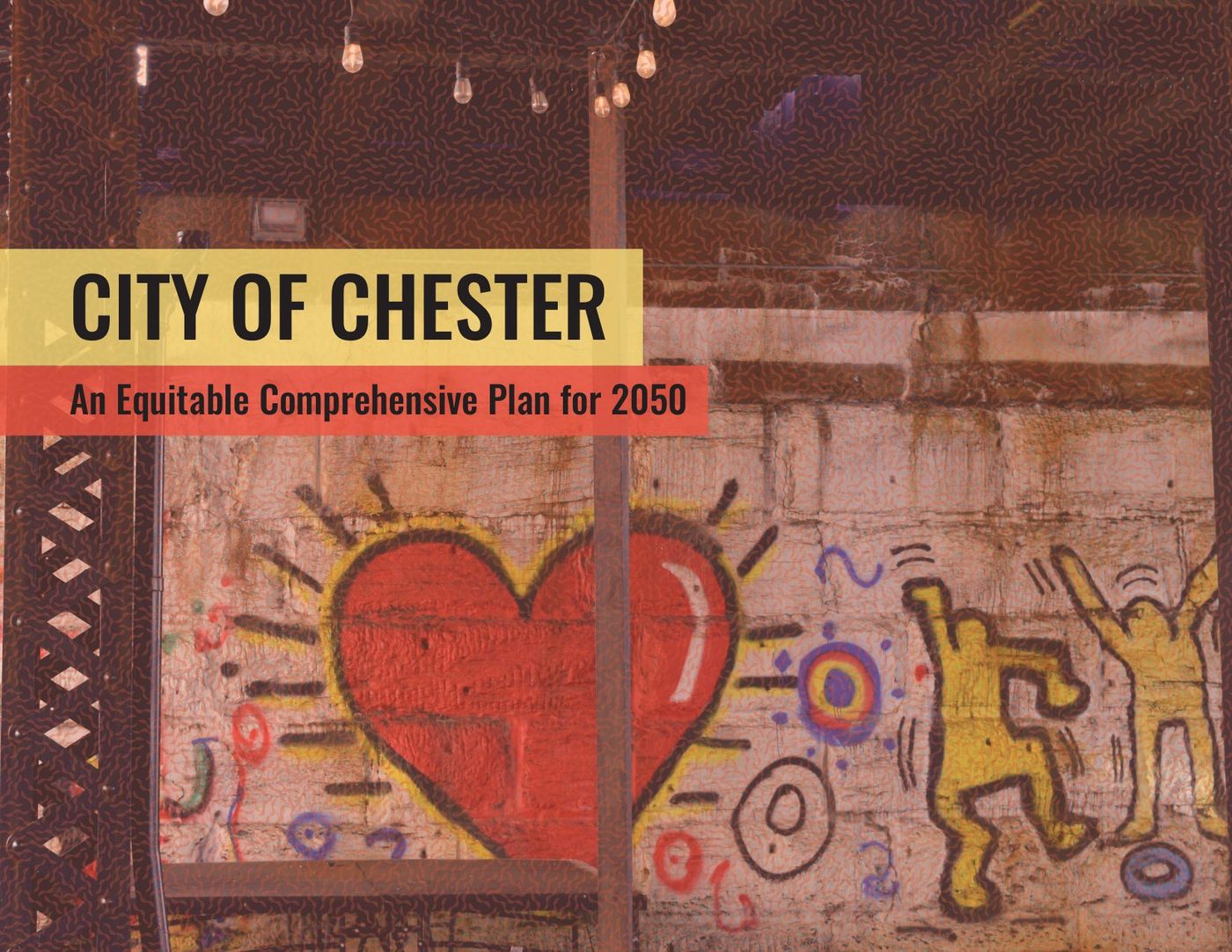 Cover of City of Chester: An Equitable Comprehensive Plan for 2050, showing a mural of a heart and dancing figures painted on a Chester wall.